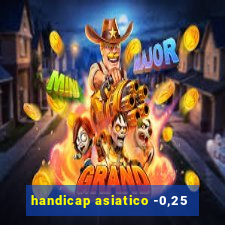 handicap asiatico -0,25