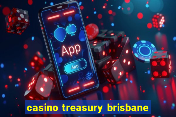 casino treasury brisbane