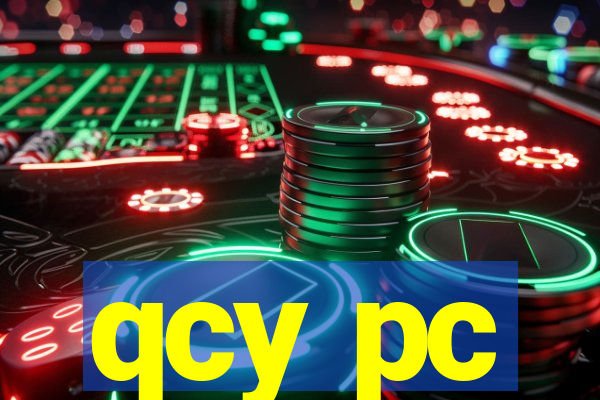 qcy pc