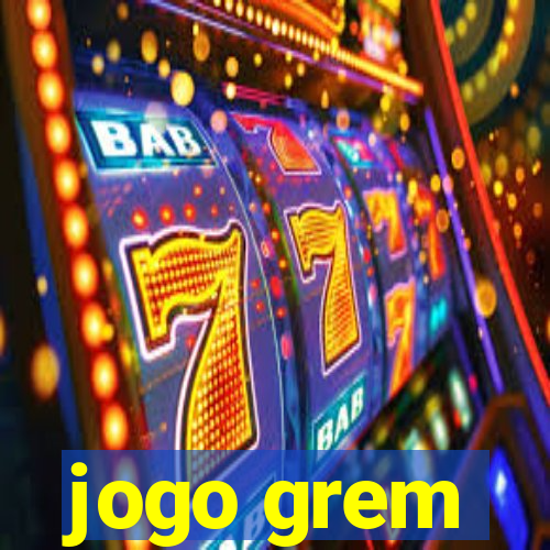 jogo grem