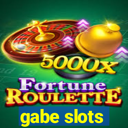 gabe slots