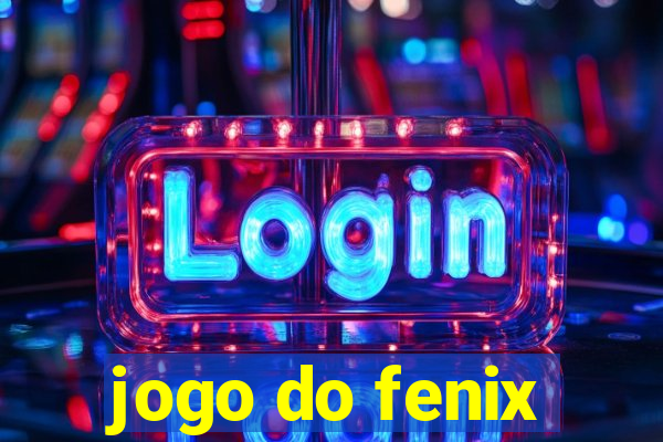 jogo do fenix