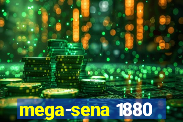 mega-sena 1880