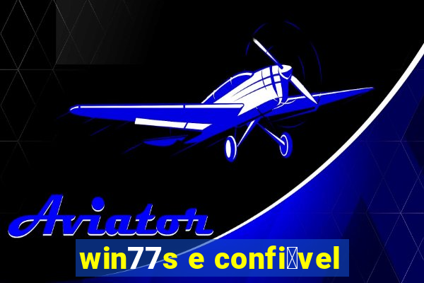 win77s e confi谩vel