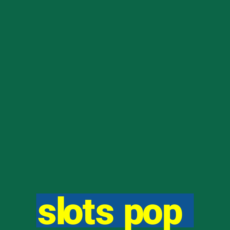 slots pop