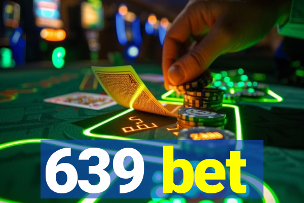 639 bet