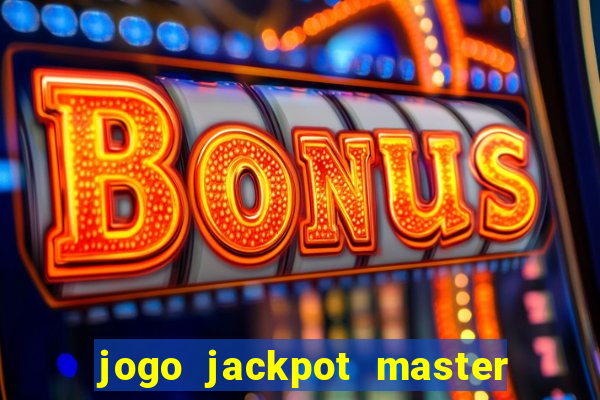 jogo jackpot master paga mesmo