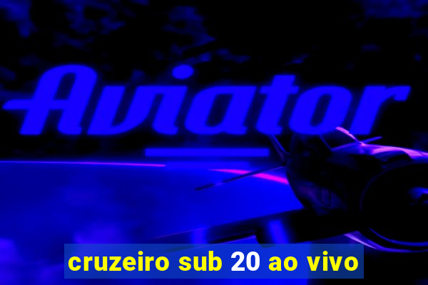 cruzeiro sub 20 ao vivo