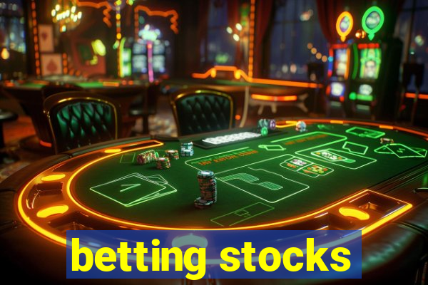 betting stocks