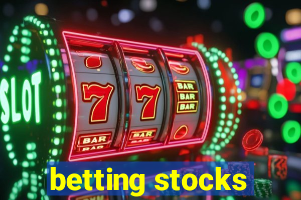 betting stocks