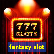 fantasy slot