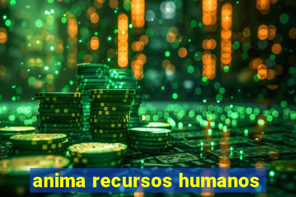 anima recursos humanos