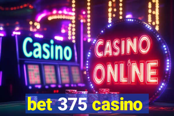 bet 375 casino