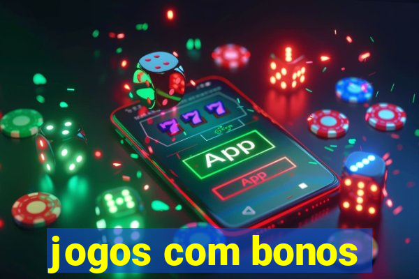 jogos com bonos