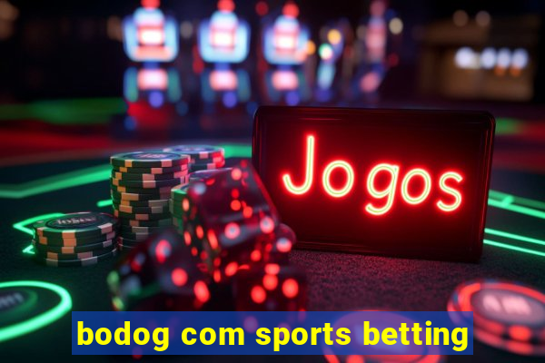 bodog com sports betting