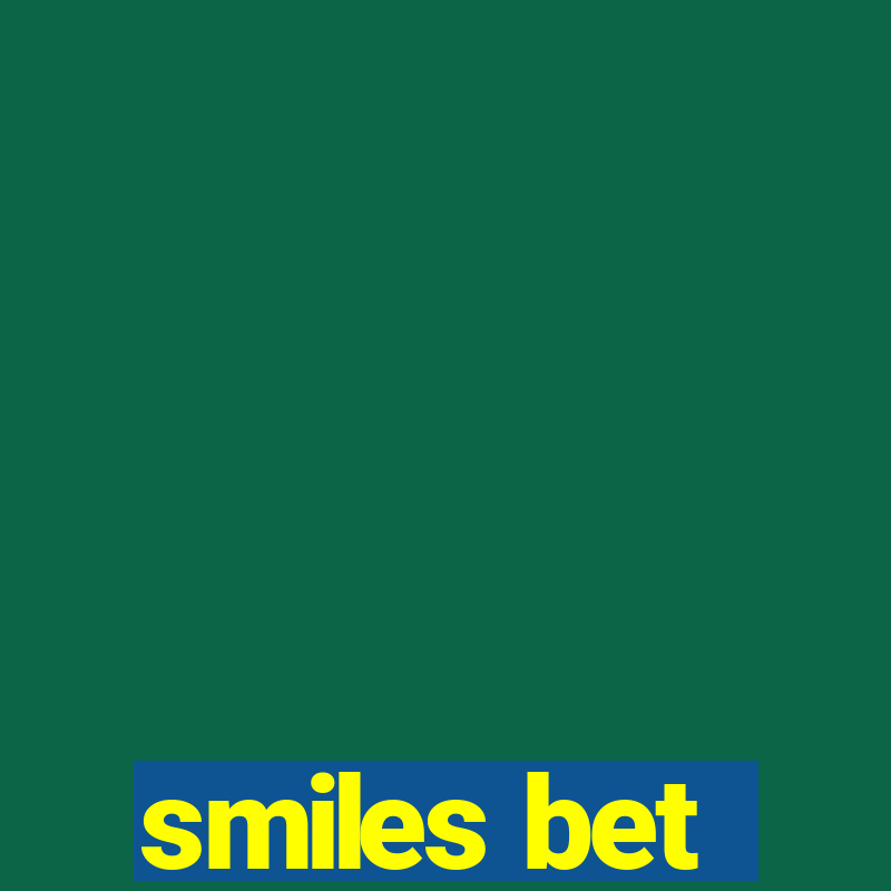 smiles bet