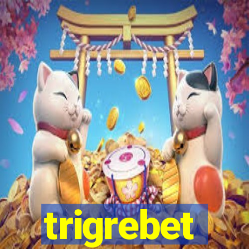 trigrebet