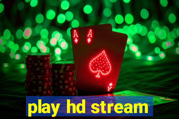 play hd stream