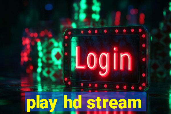 play hd stream