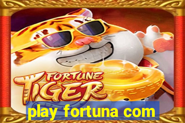 play fortuna com