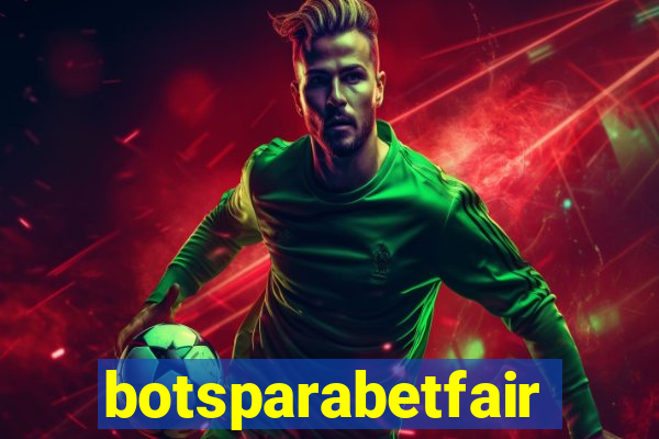 botsparabetfair