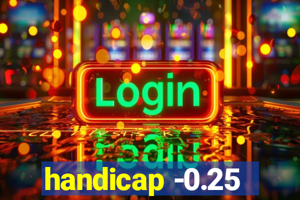 handicap -0.25