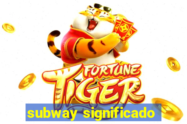 subway significado