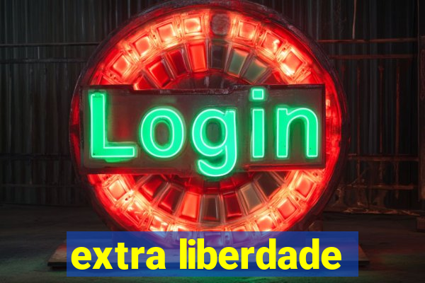 extra liberdade