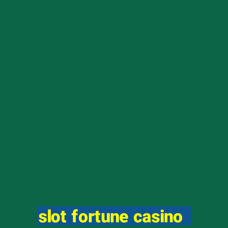 slot fortune casino