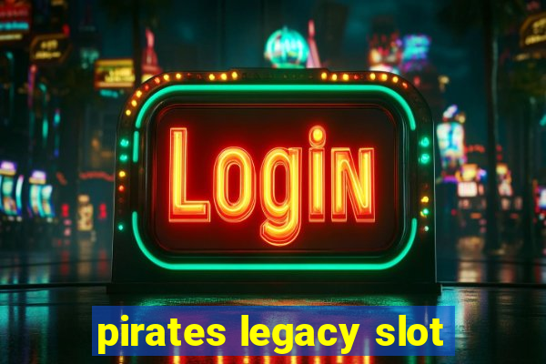 pirates legacy slot