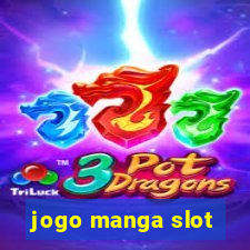 jogo manga slot