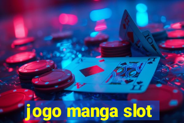 jogo manga slot