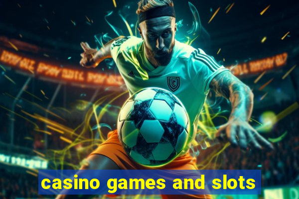 casino games and slots