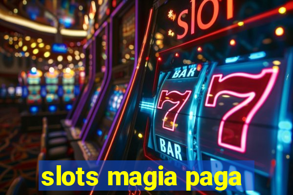 slots magia paga