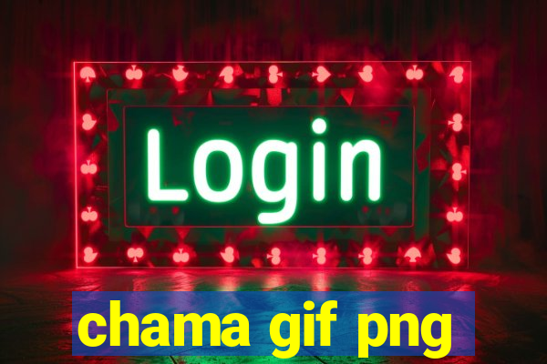 chama gif png