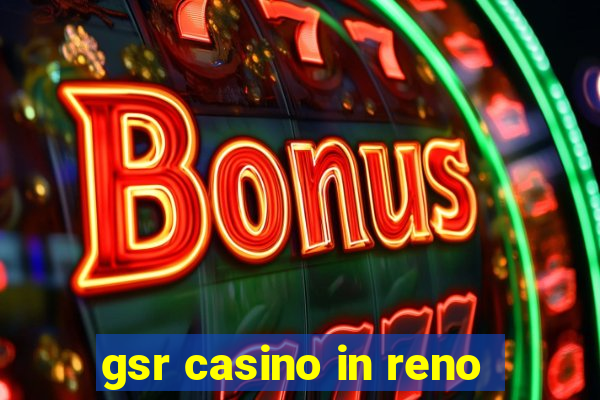 gsr casino in reno