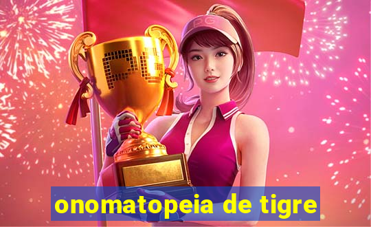 onomatopeia de tigre