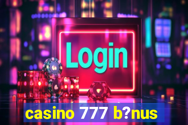 casino 777 b?nus