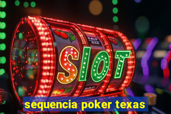 sequencia poker texas