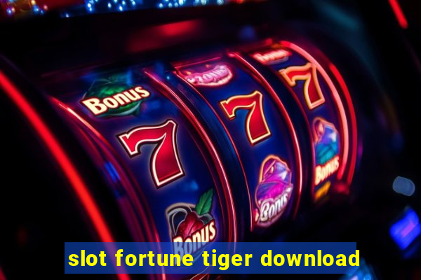 slot fortune tiger download