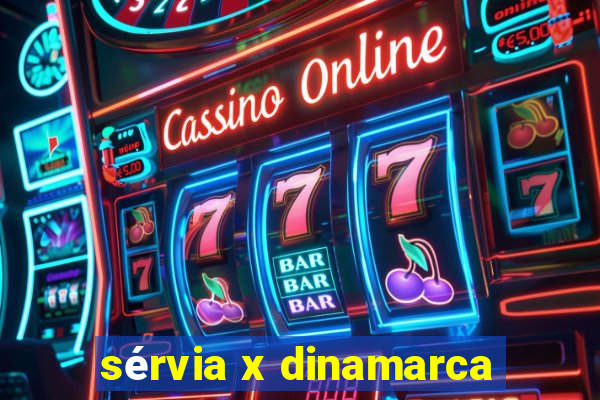 sérvia x dinamarca