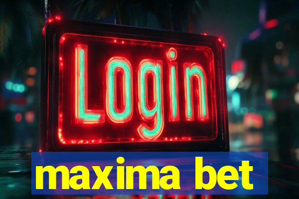 maxima bet