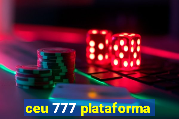 ceu 777 plataforma