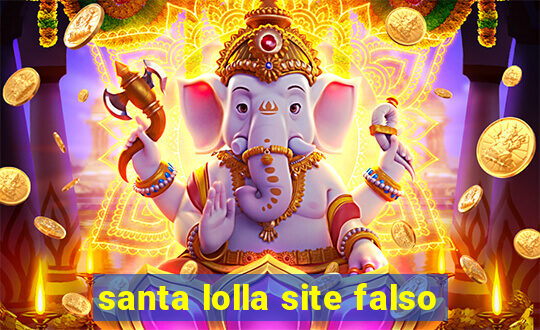 santa lolla site falso