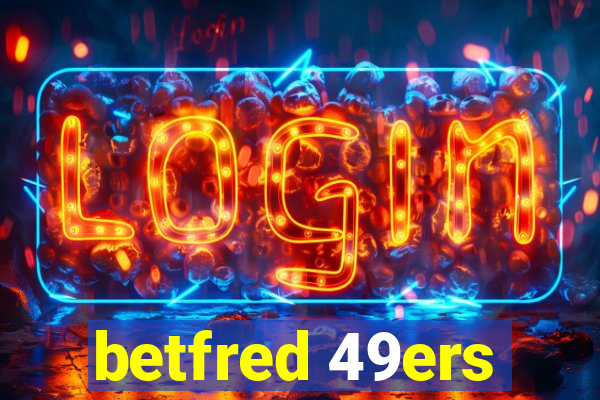 betfred 49ers