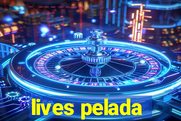 lives pelada