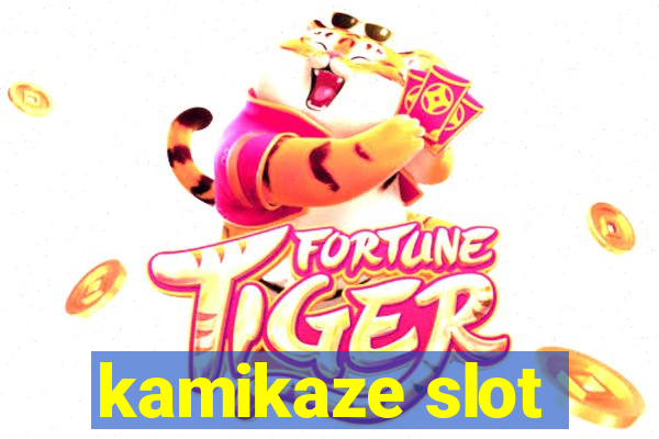 kamikaze slot