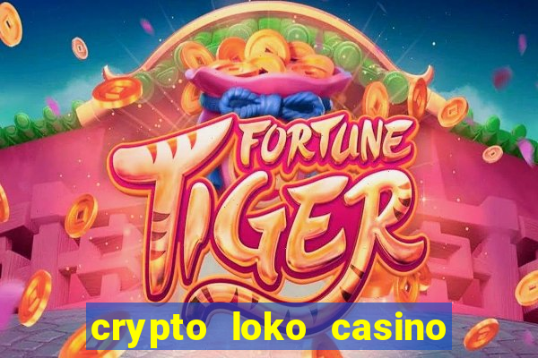 crypto loko casino no deposit bonus