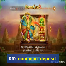 $10 minimum deposit casino nz 2022