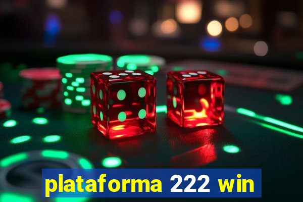 plataforma 222 win